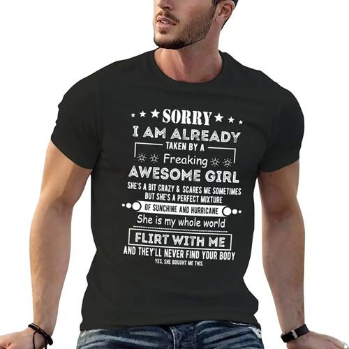 Sorry I Am Already Taken By A Freaking Awesome Girl She's A