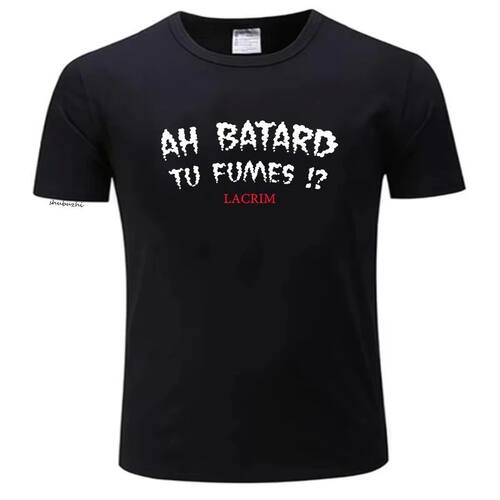 Mens T-shirts Cotton T-shirts Ah Batard Tu Fumes Lacrim T-Sh