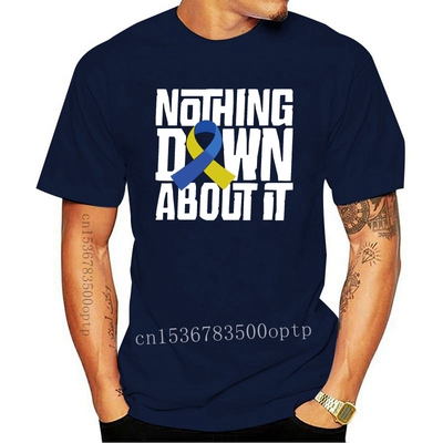 New Men tshirt Down Syndrome Awareness tshirt Nothing DOWN A