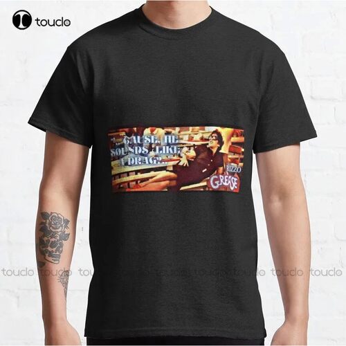 Grease Rizzo Cause He Sounds Like A Drag Classic T-Shirt Xxx