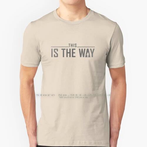This Is The Way 100% Cotton T Shirt I Have Spoken This Is Th