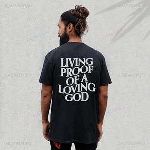 Living Proof of A Loving God Men Women Summer Print Y2k T-sh