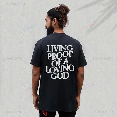 Living Proof of A Loving God Men Women Summer Print Y2k T-sh