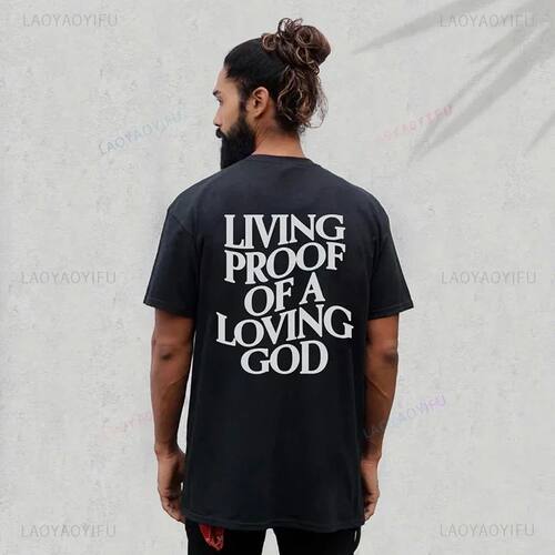 Living Proof of A Loving God Men Women Summer Print Y2k T-sh