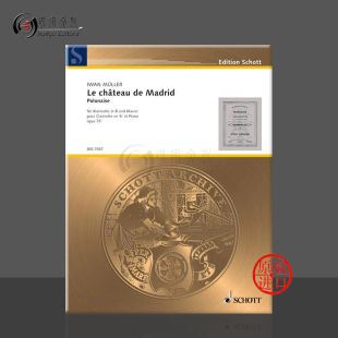 Clarinet Op79 进口乐谱书 德国朔特原版 缪勒 Mueller Madrid and 单簧管和钢琴 Chateau BSS7887 Piano Ivan 马德里城堡