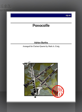 巴特 帕萨卡雅舞曲 单簧管四重奏 总分谱 Alry原版乐谱书 Adrian Barthe Passacaille for Clarinet Quartet CQ 18