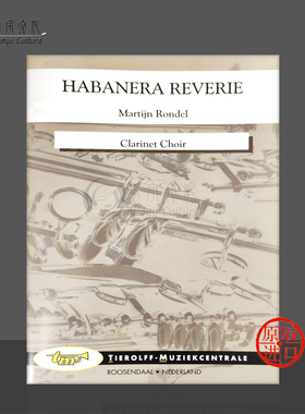 马泰恩龙德尔 哈巴涅拉遐想曲 单簧管合奏团 Tierolff乐谱书 Martijn Rondel Habanera Reverie Clarinet Choir 0021