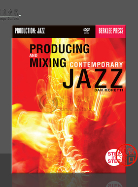 丹莫雷蒂 现代爵士制作与混音 伯克利原版乐谱书 Dan Moretti Producing Mixing Contemporary Jazz HL50449554