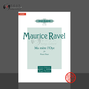 彼得斯原版 鹅妈妈组曲 净版 Piano EP71002 拉威尔 for 进口乐谱书 钢琴二重奏 Mere Ravel Duet Oye