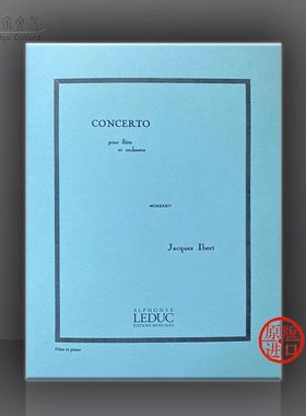 雅克 伊贝尔 长笛协奏曲 附钢伴 法国Leduc拉杜克原版乐谱书 Jacques Ibert Concerto for Flute and Piano HL48180670