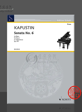 卡普斯汀 第六钢琴奏鸣曲 op62 钢琴独奏 德国朔特原版进口乐谱书 Kapustin Nikolai Sonata No6 piano ED22919