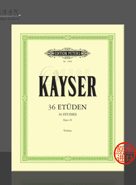 开塞 初级和进阶小提琴练习曲 36首 op20 彼得斯乐谱书 Kayser Elementary and Progressive Studies Violin EP3560