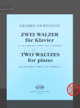 德里布两首圆舞曲 选自芭蕾奈拉与葛佩莉娅 钢琴 布达佩斯 乐谱书 Delibes Two Waltzes from the Ballets Naila Coppelia Z2650