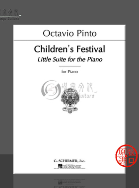 品托 儿童节小组曲 简易钢琴独奏 希尔默原版乐谱书 Octavio Pinto Childrens Festival Little Suite for Piano HL 50282280
