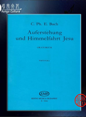 CPE 巴赫 清唱剧 原文 布达佩斯原版乐谱 Bach Philipp Auferstehung und Himmmelfahrt Jesu Z5942