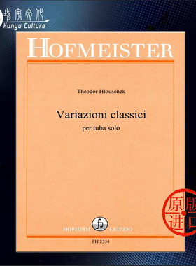大号经典变奏曲 劳斯切克 德国霍夫曼斯特 原版进口乐谱书 Hlouschek Theodor Variazioni Classici for Tuba Solo FH2554