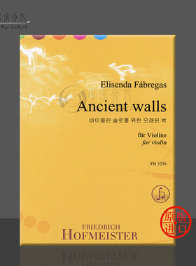 法布雷加斯 古城墙 小提琴独奏 霍夫曼斯特原版进口乐谱书  Fabregas Elisenda Ancient Walls for Violin FH 3236