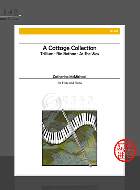 麦克米切尔 一首珍藏作品 长笛和钢琴 Alry原版乐谱书 Catherine McMichael A Cottage Collection for Flute and Piano FP101
