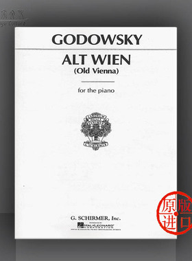 戈多夫斯基 老维也纳 钢琴独奏 希尔默原版进口乐谱书 Godowsky ALT WEIN for Piano Solo HL 50275200