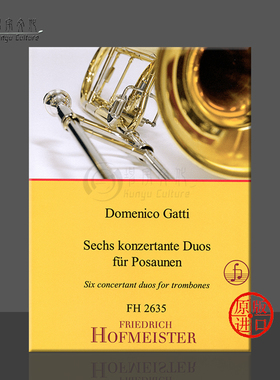 长号二重协奏曲6首 德国霍夫曼斯特 原版进口乐谱书 Gatti Domenico 6 Concertant Duos for 2 Trombones FH2635