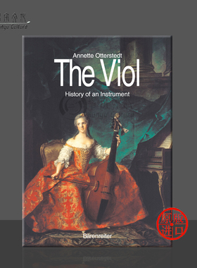 提琴乐器的历史 安妮特奥特斯泰特著 德国骑熊士原版进口音乐图书 Otterstedt The Viol History of an Instrument BVK1151