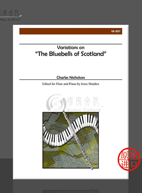 苏格兰蓝铃花变奏曲 尼克尔森 长笛和钢琴 Alry原版乐谱 Nicholson Variations on The Bluebells of Scotland Flute Piano VE 857
