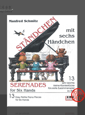 史密茨 儿童六手联弹小夜曲集 AMA原版乐谱书 Schmitz Serenades for Six Hands 610235