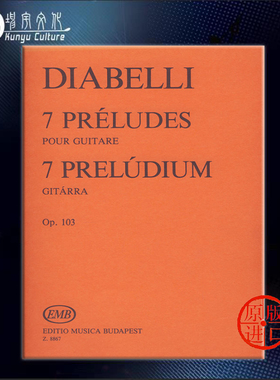 迪亚贝利 7首前奏曲 Op103 吉他独奏 布达佩斯原版乐谱书 Diabelli Anton 7 Preludes for guitar Z8867