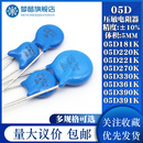 471K 821K 14D 101 201K 25D 10D 20D 561 压敏电阻器05D 390 07D
