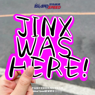 饰贴纸 HERE汽车贴纸lol金克丝英文潮牌logo车身装 JINX WAS