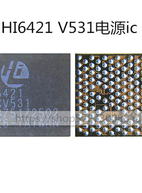 HI6421 V530 电源IC Hi6421 V320 v531 V520 V311A Hi6422 v212