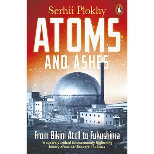 Atoms 英文原版 and Ashes 历史书籍 沙希利·浦洛基 欧洲之门作者 原子与灰烬