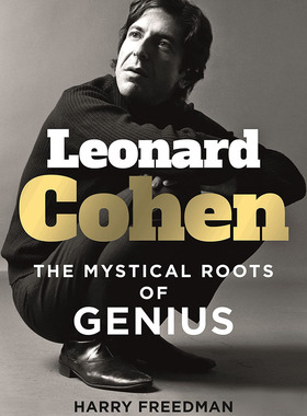 伦纳德·科恩 天才的神秘根源 英文原版Leonard Cohen : The Mystical Roots of Genius