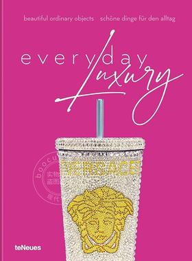 奢华日常：高奢日常用品 英文原版 艺术画册 Everyday Luxury: Beautiful Ordinary Objects