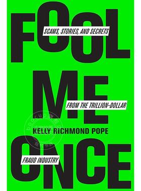 骗我一次：来自万亿美元诈骗产业的骗局、故事和秘密 英文原版 Fool Me Once: Scams  Stories  and Secrets from the Trillion-Do