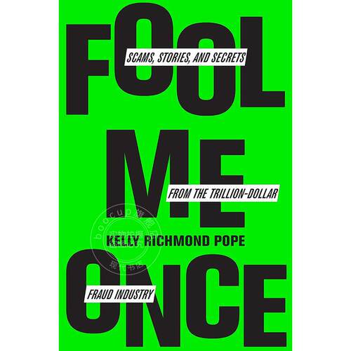 骗我一次：来自万亿美元诈骗产业的骗局、故事和秘密 英文原版 Fool Me Once: Scams  Stories  and Secrets from the Trillion-Do
