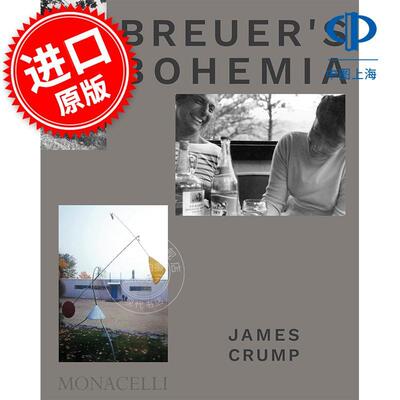 布鲁尔的波西米亚洲 Breuer's Bohemia: The Architect  His Circle  and Midcentury Houses in New England 英文原版