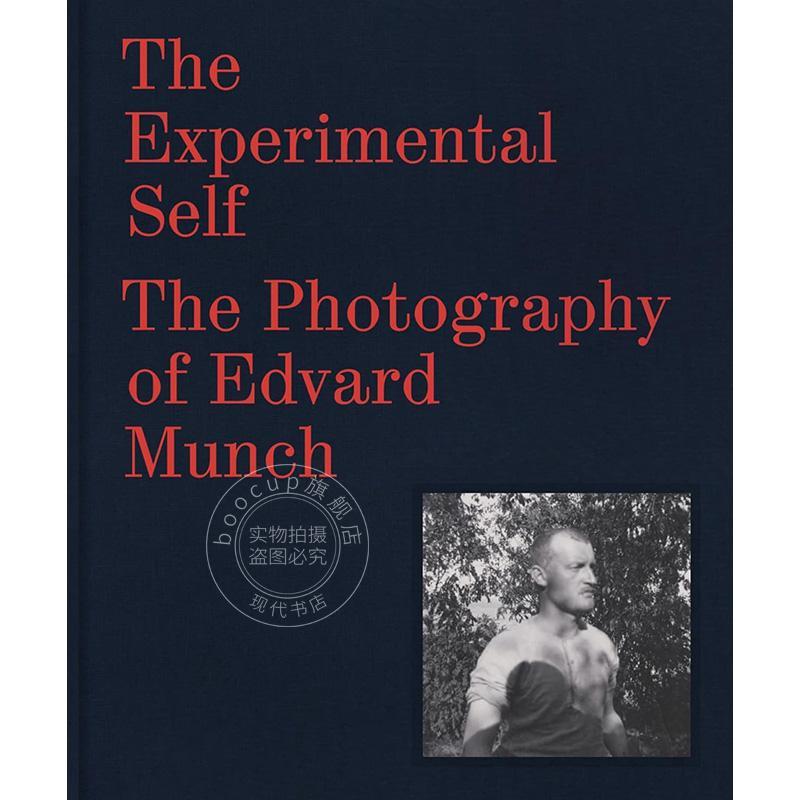 预售 实验自我：爱德华·蒙克的摄影作品 艺术画册 英文原版 The Experimental Self: The Photography of Edvard Munch