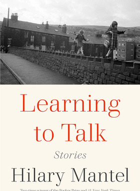 学会说话 短篇小说集 狼厅作者 英文原版 Learning to Talk 希拉里·曼特尔Hilary Mantel