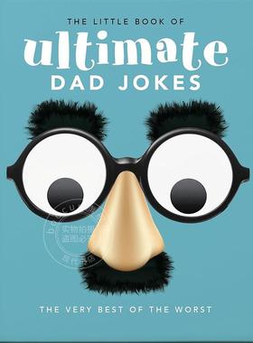 老爸笑话小书：适合所有年龄段的爸爸 英文原版 The Little Book of Ultimate Dad Jokes: For Dads of All Ages. May contain jok