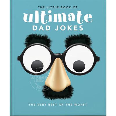 老爸笑话小书：适合所有年龄段的爸爸 英文原版 The Little Book of Ultimate Dad Jokes: For Dads of All Ages. May contain jok