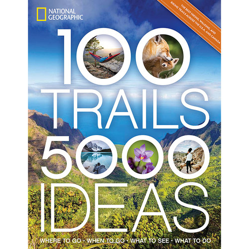 现货 100条路线，5000个想法 英文原版 100 Trails, 5,000 Ideas: Where to Go, When to Go, What to See, What to Do