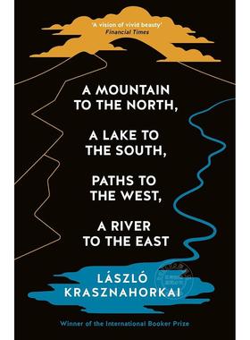 预售 北有山，南有湖，西有道，东有河 2025诺贝尔文学奖得主 匈牙利作家 拉斯洛·卡撒兹纳霍凯 撒旦探戈作者 英文原版 A Mountai