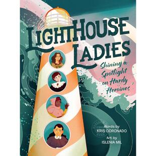 灯塔女士：聚焦坚韧女英雄 儿童读物 英文原版 Lighthouse Ladies: Shining a Spotlight on Hardy Heroines