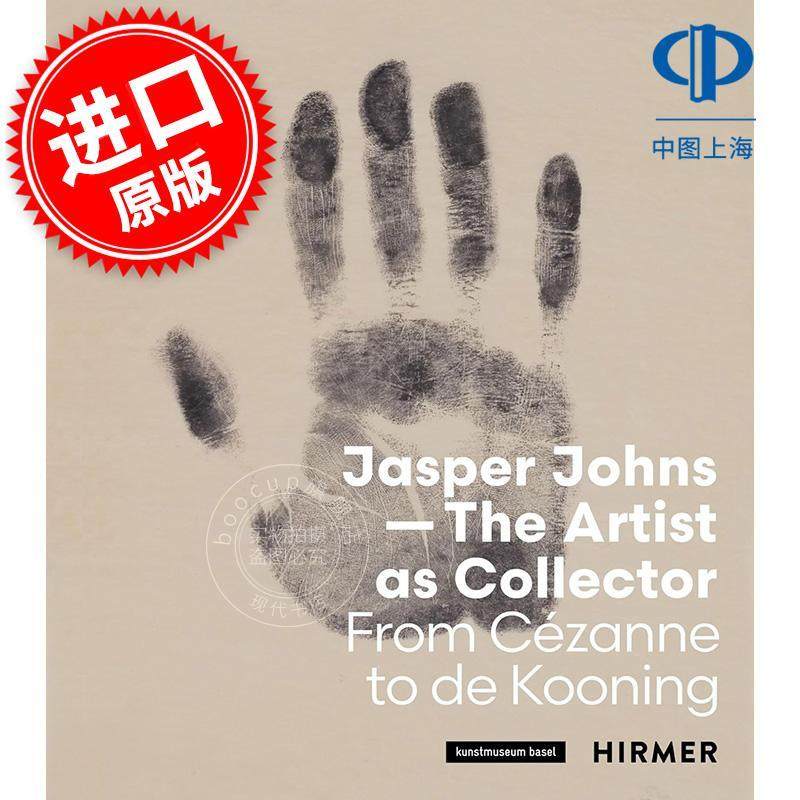 贾斯培·琼斯：作为收藏家的艺术家 从塞尚到威廉·德·库宁 英文原版 Jasper Johns The Artist as Collector