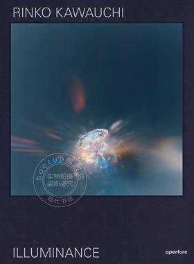 预售 川内伦子：照度10周年版 摄影集 Aperture出版社 英文原版 Rinko Kawauchi: Illuminance: The Tenth Anniversary Edition