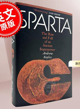 斯巴达：一个古代强权帝国的兴衰史 社会科学 Andrew Bayliss 英文原版 Sparta The Rise and Fall of an Ancient Superpower
