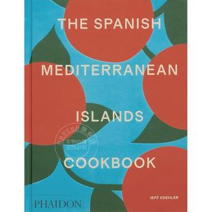 西班牙地中海群岛食谱 The Spanish Mediterranean Islands Cookbook 巴利阿里群岛155道家常菜谱 英文原版 艺术画册
