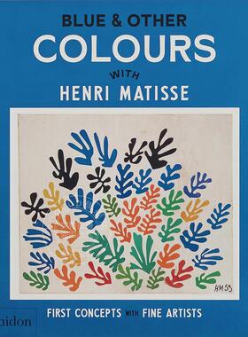 蓝色与其他色彩：与亨利·马蒂斯一起探索 Blue & Other Colours: with Henri Matisse 英文原版艺术启蒙儿童纸板书1-3岁