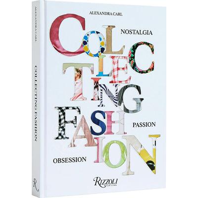 现货 收藏时尚： 怀旧、激情、痴迷 艺术画集 rizzoli出版社 英文原版 Collecting Fashion: Nostalgia, Passion, Obsession